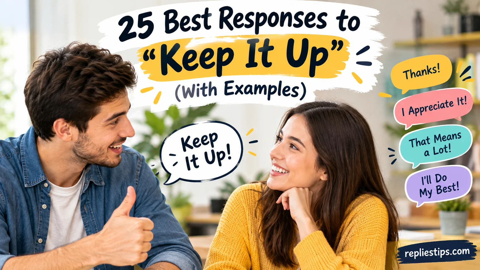 Best Responses to “Keep It Up”