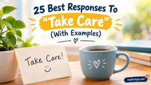 Best Responses To “Take Care”