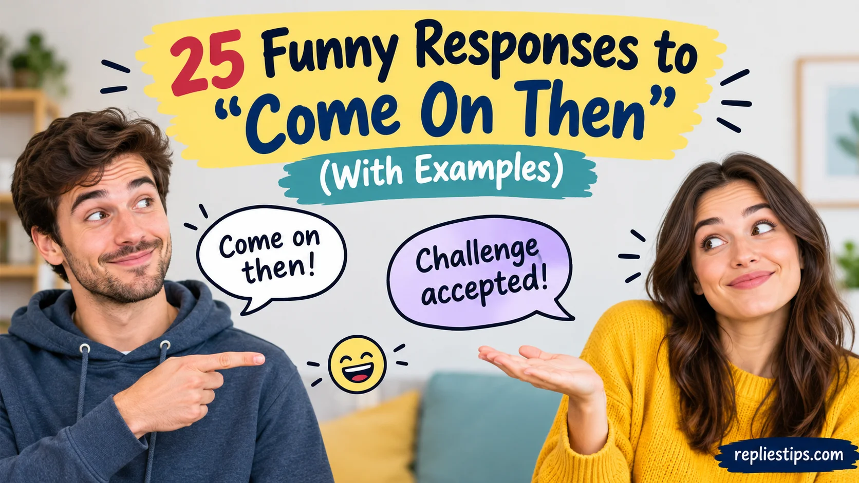 Funny Responses to “Come On Then”