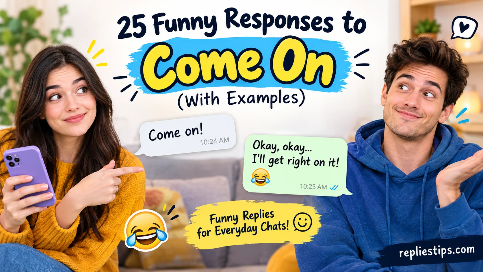 Funny Responses to Come On