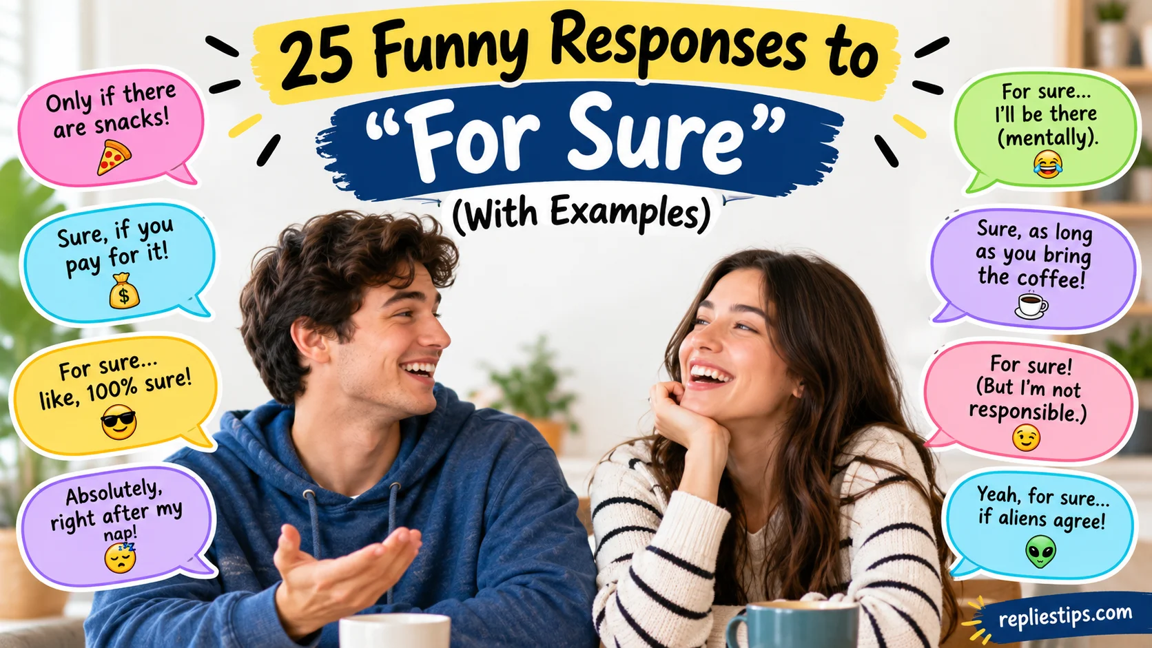 Funny Responses to “For Sure”