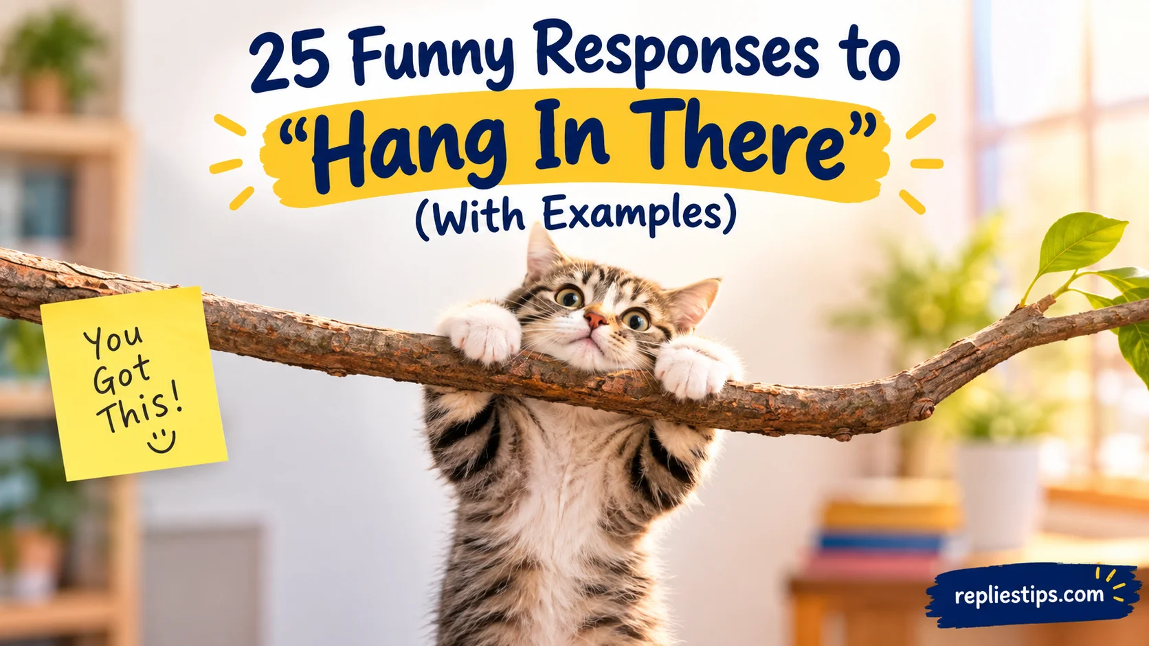 Funny Responses to “Hang In There”