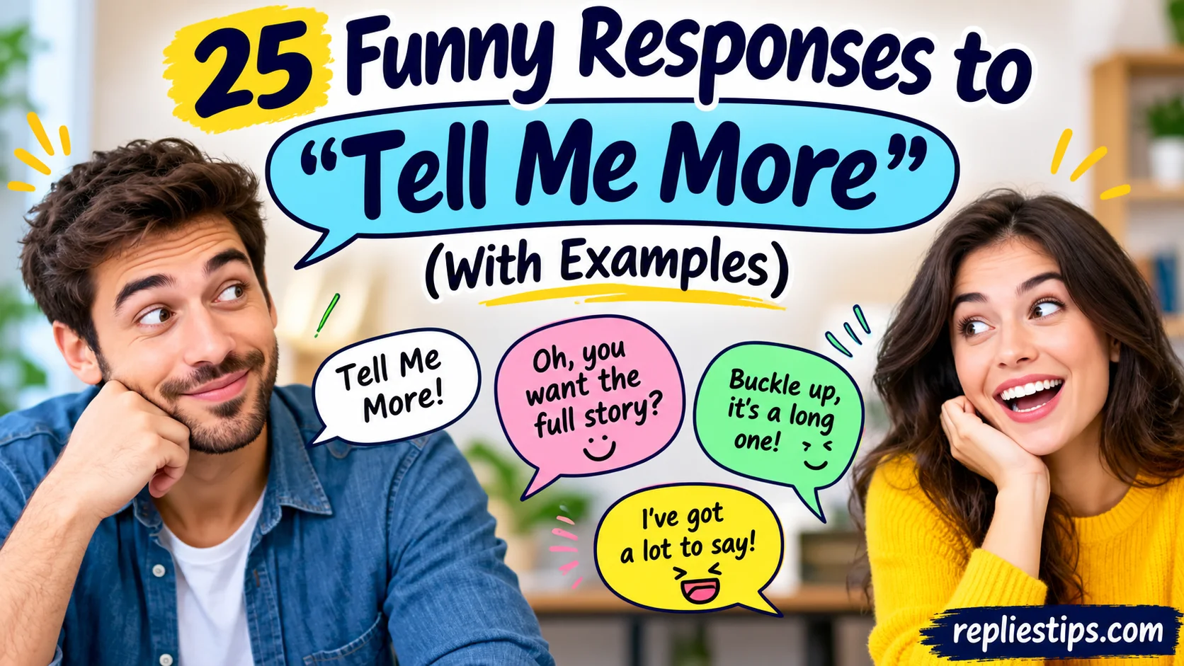 Funny Responses to “Tell Me More”