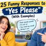Funny Responses to “Yes Please”