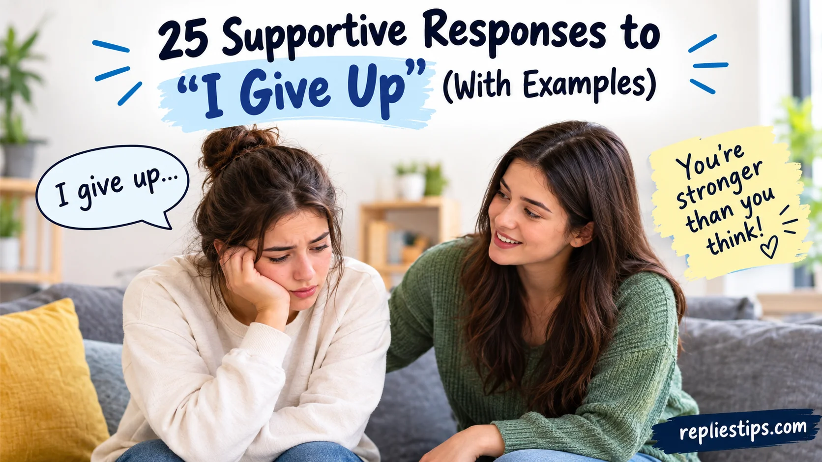 Supportive Responses to “I Give Up”