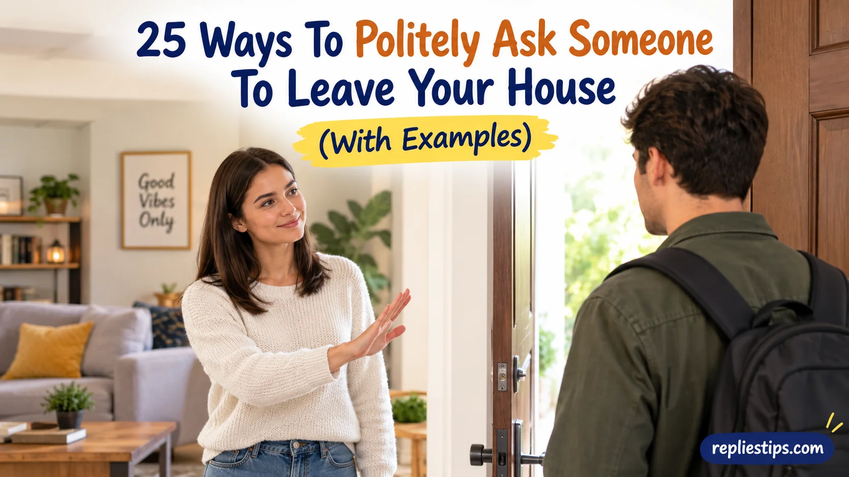 Ways To Politely Ask Someone To Leave Your House